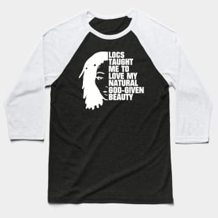 Locs Dreadlocks Silhouette Quote Baseball T-Shirt